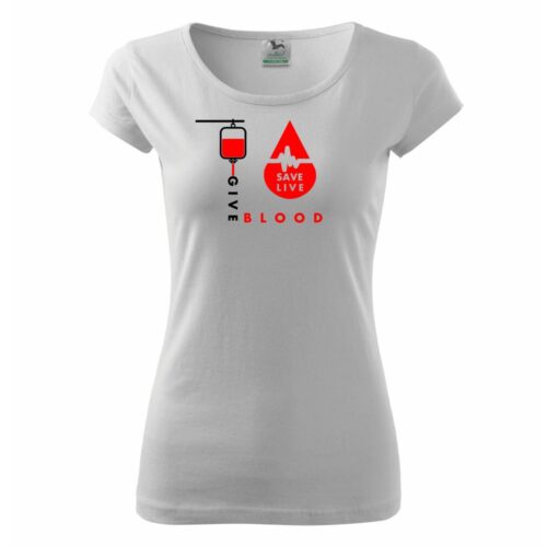 Give Blood Save Live - Pure dámske tričko